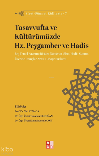 Tasavvufta ve Kültürümüzde Hz. Peygamber ve Hadis;Siret-Sünnet Külliyatı - 7