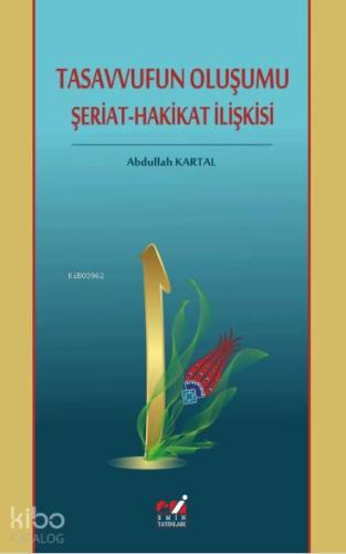 Tasavvufun Oluşumu / Şeriat-Hakikat İlişkisi