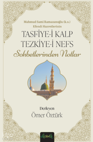 Tasfiye-i Kalb ve Tezkiye-i Nefs ;Mahmud Sami Ramazanoğlu Hz.'lerinin 