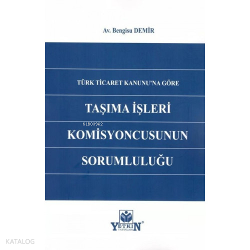 Taşıma İşleri Komisyoncusunun Sorumluluğu
