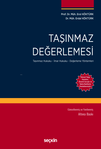 Taşınmaz Değerlemesi;(Taşınmaz Hukuku – İmar Hukuku – Değerleme Yöntemleri)