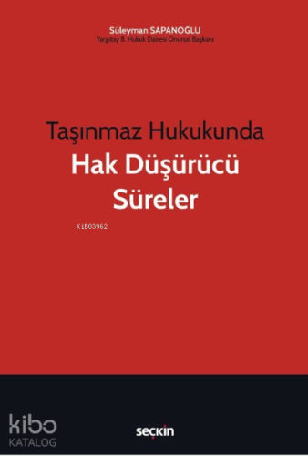 Taşınmaz Hukukunda Hak Düşürücü Süreler