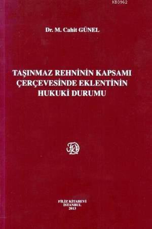 Taşınmaz Rehninin Kapsamı Çerçevesinde Eklentinin Hukuki Durumu - Kita