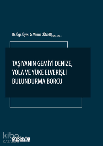 Taşıyanın Gemiyi Denize, Yola ve Yüke Elverişli Bulundurma Borcu