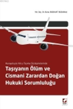 Taşıyanın Ölüm ve Cismani Zarardan Doğan Hukuki Sorumluluğu - Kitapiks