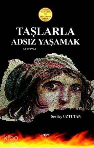 Taşlarla Adsız Yaşamak; 2010 İlesam-Akçağ Roman Ödülü - Kitapiks.com