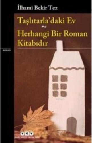 Taşlıtarla'daki Ev; Herhangi Bir Roman Kitabıdır - Kitapiks.com