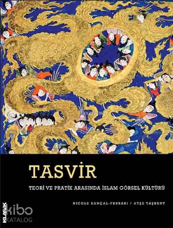 Tasvir; Teori ve Pratik Arasında İslam Görsel Kültürü