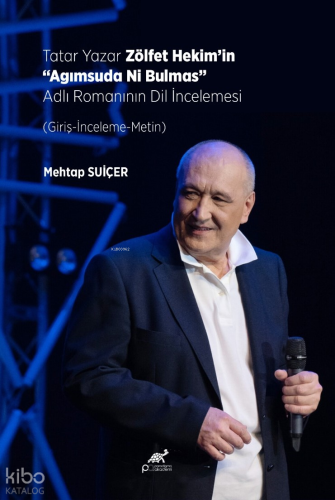 Tatar Yazar Zölfet Hekim’in “Agımsuda Ni Bulmas” Adlı Romanının Dil İncelemesi; (Giriş-İnceleme-Metin)