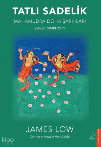 Tatlı Sadelik;Mahamudra Doha Şarkıları