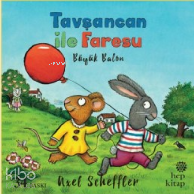 Tavşancan İle Faresu Büyük Balon - Kitapiks.com