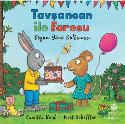 Tavşancan ile Faresu - Doğum Günü Kutlaması - Kitapiks.com