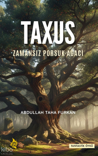 Taxus;Zamansız Porsuk Ağacı