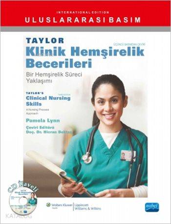 Taylor Klinik Hemşirelik Becerileri; Bir Hemşirelik Süreci Yaklaşımı -