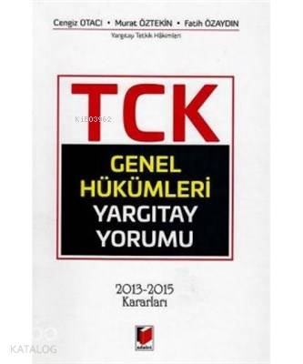 TCK Genel Hükümleri Yargıtay Yorumu 2013-2015 Kararları