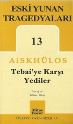 Tebai'ye Karşı Yediler; Eski Yunan Tragedyaları 13 - Kitapiks.com