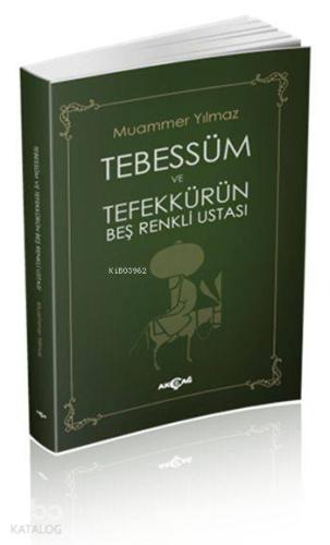 Tebessüm ve Tefekkürün Beş Renkli Ustası