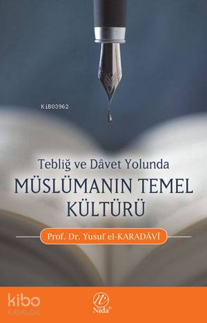Tebliğ ve Davet Yolunda Müslümanın Temel Kültürü - Kitapiks.com
