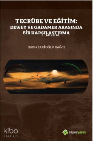 Tecrübe ve Eğitim: Dewey ve Gadamer Arasında Bir Karşılaştırma