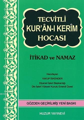Tecvitli Kurân-ı Kerim Hocası (Kod:036); İtikad ve Namaz