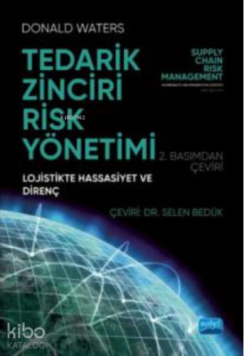 Tedarik Zinciri Risk Yönetimi;Lojistikte Hassasiyet ve Direnç