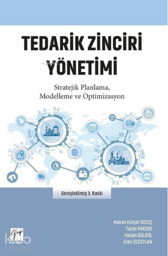 Tedarik Zinciri Yönetimi ;Stratejik Planlama, Modelleme ve Optimizasyon