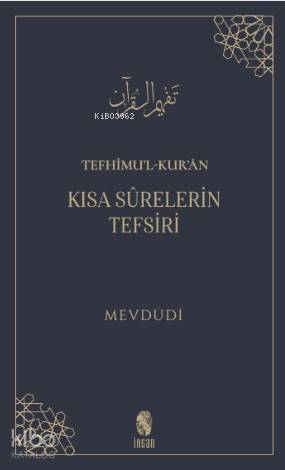 Tefhîmu'l-Kur'ân; Kısa Sûrelerin Tefsiri