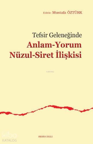 Tefsir Geleneğinde Anlam-Yorum Nüzul-Siret İlişkisi - Kitapiks.com