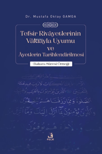 Tefsir Rivâyetlerinin Vâkıayla Uyumu ve Âyetlerin Tarihlendirilmesi