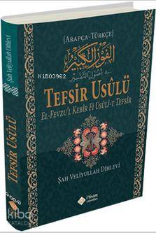 Tefsir Usulü; el-Fevzu'l Kebir fi Usuli't Tefsir - Kitapiks.com
