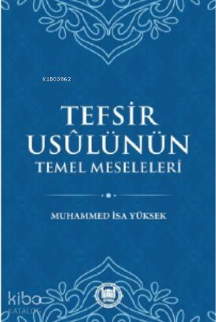 Tefsir Usülünün Temel Meseleleri