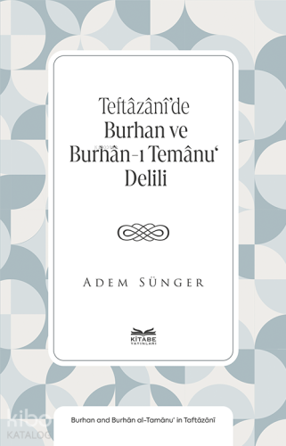 Teftâzânî’de Burhan ve Burhân-ı Temânu‘ Delili