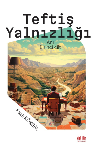 Teftiş Yalnızlığı;Birinci Cilt - Kitapiks.com