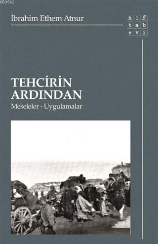 Tehcirin Ardından; Meseleler-Uygulamalar - Kitapiks.com