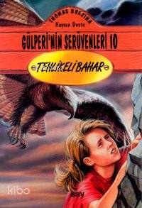 Tehlikeli Bahar; Gülperi´nin Serüvenleri - 10