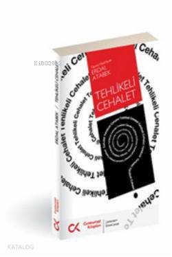 Tehlikeli Cehalet - Kitapiks.com