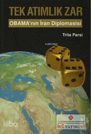 Tek Atımlık Zar : Obama'nın İran Diplomasisi