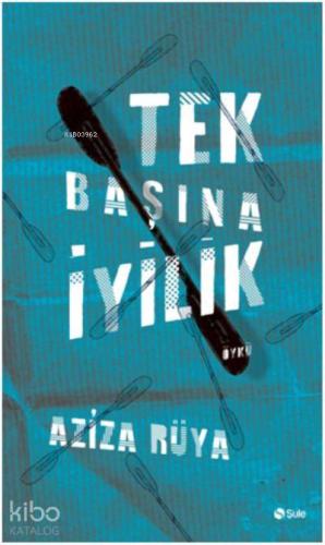 Tek Başına İyilik