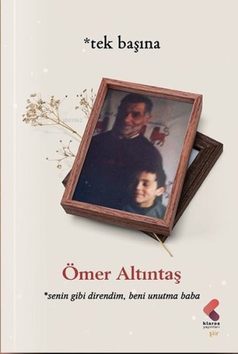 Tek Başına;Senin Gibi Direndim, Beni Unutma Baba