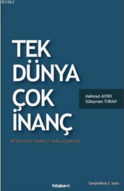 Tek Dünya Çok İnanç; Diyaloğa Farklı Yaklaşımlar - Kitapiks.com