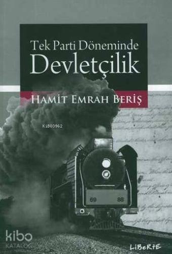 Tek Parti Döneminde Devletçilik; Türkiye'de Otoritarizmin Siyasal ve Ekonomik Kökenleri