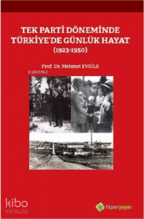 Tek Parti Döneminde Türkiye'de Günlük Hayat (1923-1950)