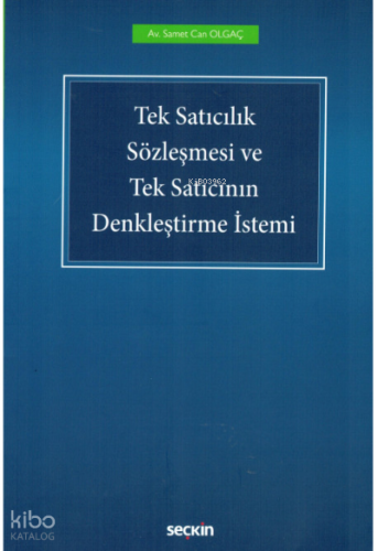 Tek Satıcılık Sözleşmesi ve Tek Satıcının Denkleştirme İstemi