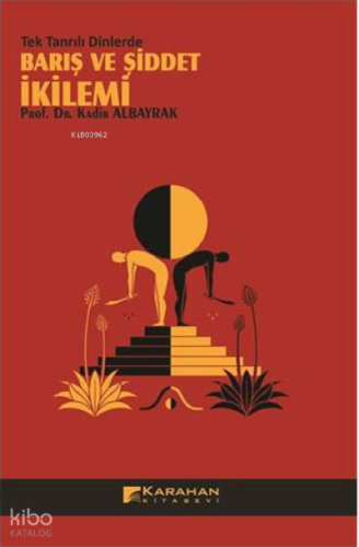 Tek Tanrılı Dinlerde Barış ve Şiddet İkilemi