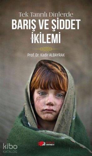 Tek Tanrılı Dinlerde Barış ve Şiddet İkilemi