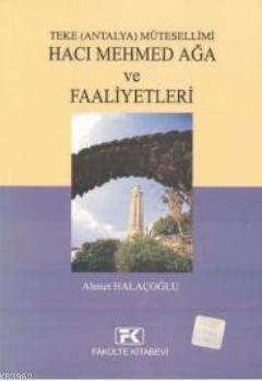 Teke Mütesellimi Hacı Mehmet Ağa ve Faaliyetleri
