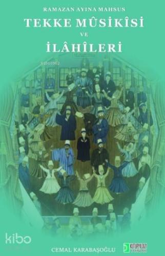 Tekke Musikisi Ve İlahileri; Ramazan Ayına Mahsus