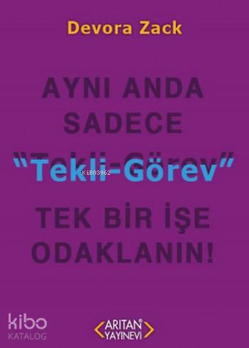 Tekli-Görev; Aynı Anda Sadece Tek Bir İşe Odaklanın! - Kitapiks.com