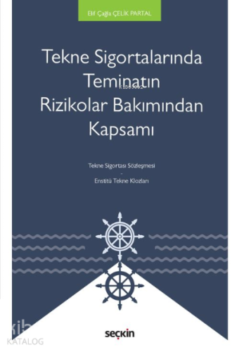 Tekne Sigortalarında Teminatın Rizikolar Bakımından Kapsamı