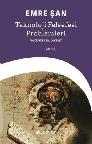 Teknoloji Felsefesi Problemleri;Yazı, Bellek, Dikkat